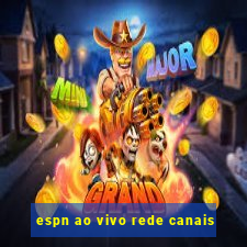 espn ao vivo rede canais